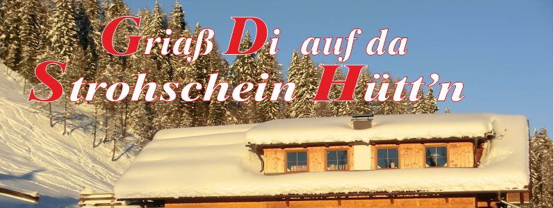 General information about your stay at Strohschein´s Almhütt´n